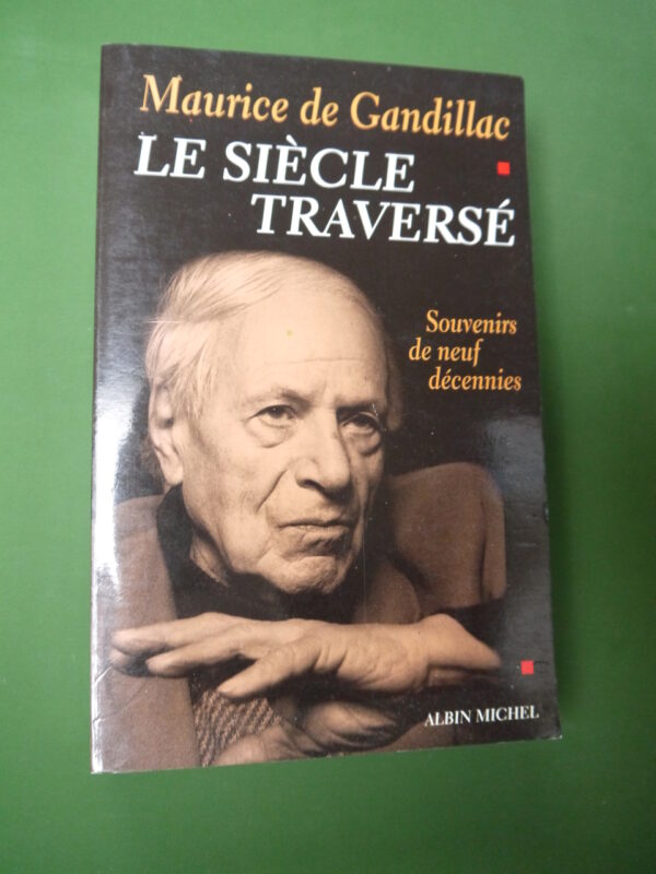 Le siècle traversé, Maurice de Gandillac, Albin Michel, 1998, 517 p.