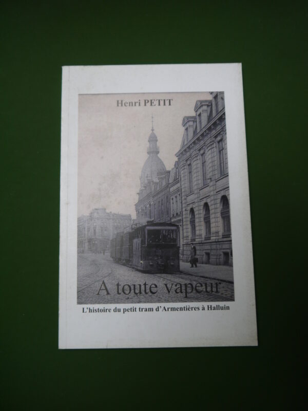 A toute vapeur, Henri Petit, Maison du patrimoine de Comines, sans date, 119 p.