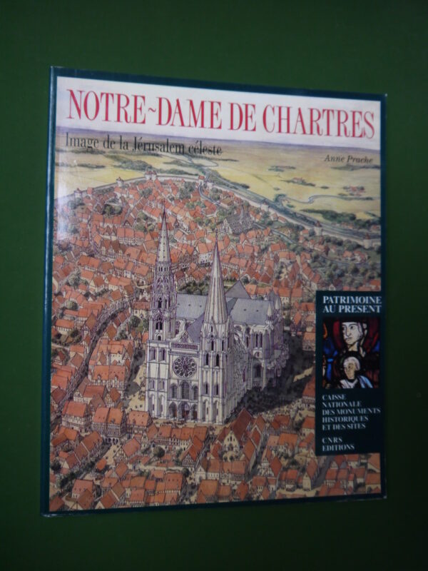 Notre-Dame de Chartres, Anne Prache, CNRS, 1993, 128 p.