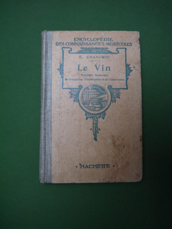 Le vin, E. Chancrin, Hachette, sans date, 248 p.