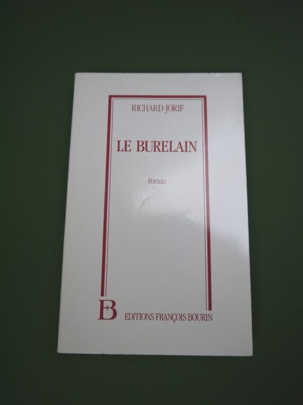 Le burelain, Richard Jorif, François Bourin, 1989, 231 p.