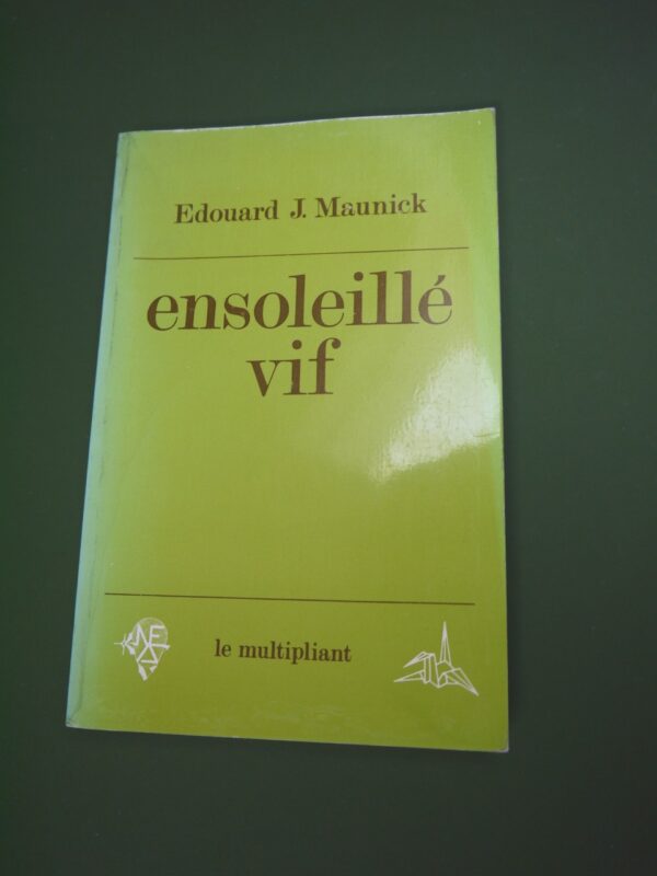 Ensoleillé vif, Edouard J. Maunick, éditions Saint-Germain-des-prés/Nouvelles éditions africaines, 1976, 120 p.