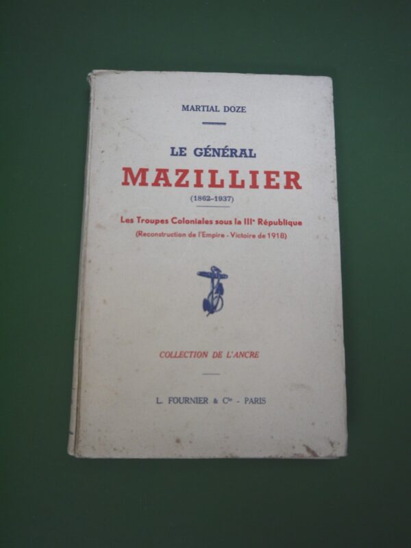 Le général Mazillier (1862-1937), Martial Doze, L. Fournier & Cie, 1939, 219 p.