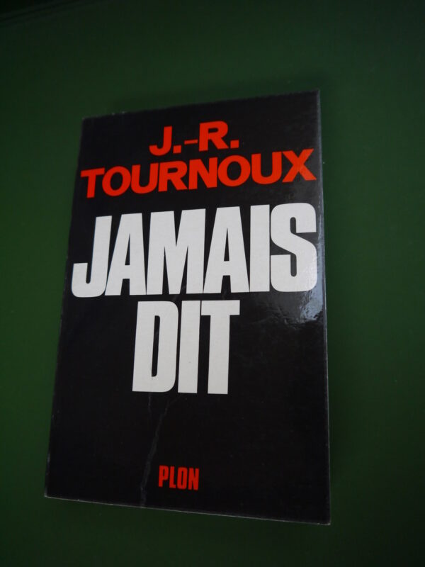 Jamais dit, Jean-Raymond Tournoux, Plon, 1971, 497 p.